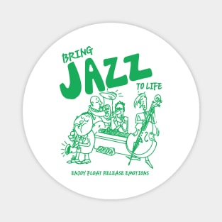 Bring Jazz to Life Magnet